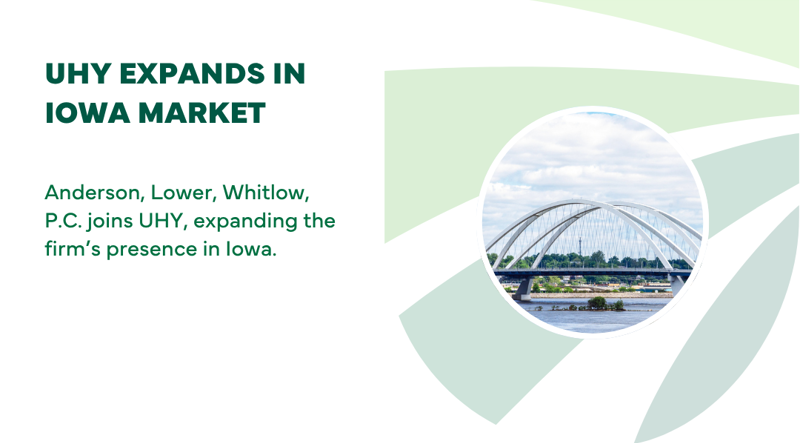 UHY Expands Iowa Market and Midwest Presence with Addition of Anderson, Lower, Whitlow, P.C.