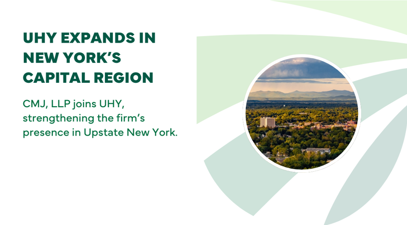 UHY Expands Footprint in New York’s Capital Region with the Addition of CMJ LLP