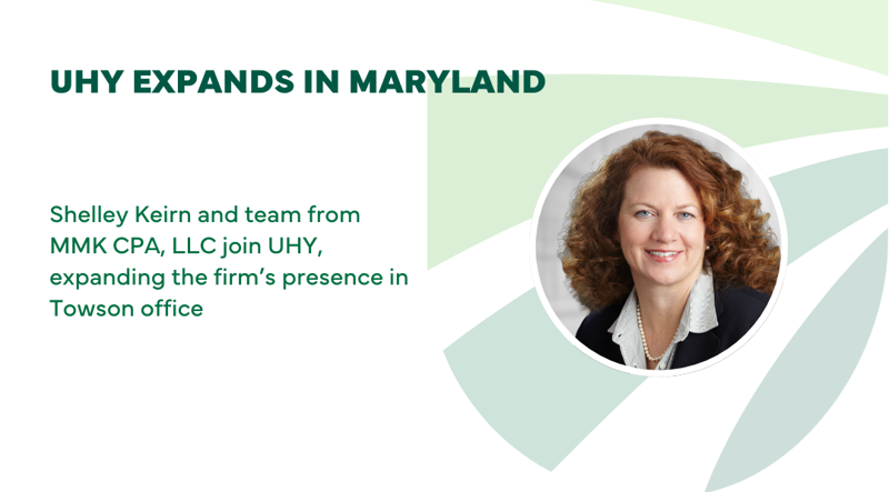 UHY Expands Towson Office with New Partner and Team from MMK CPA, LLC