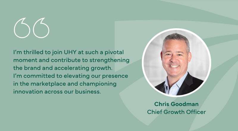 Chris Goodman Joins UHY as&nbsp;Chief Growth Officer