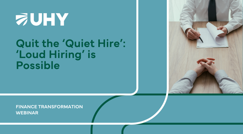 Quit the “Quiet Hire”: “Loud Hiring” is Possible with Finance Transformation