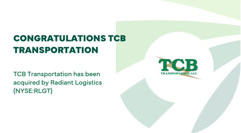 TCB Transportation has been acquired by Radiant Logistics (NYSE:RLGT)