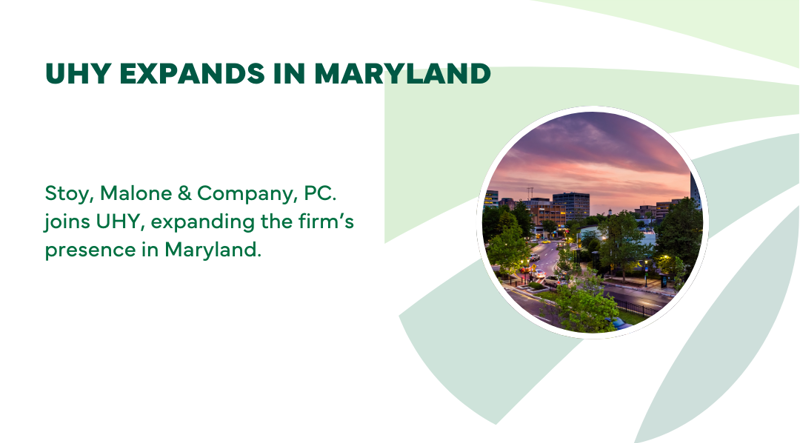 UHY LLP Adds Baltimore Region Office Through Merger with Towson CPA Firm Stoy, Malone &amp; Company