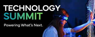 Technology Summit: Powering What’s Next