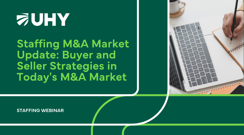 Staffing M&amp;A Market Update: Buyer and Seller Strategies in Today's M&amp;A Market