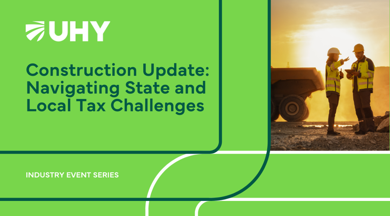 Construction Update: Navigating State and Local Tax Challenges